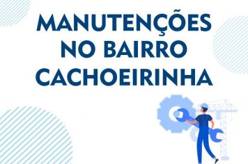 Foto - Manutenções no Bairro Cachoeirinha