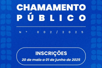 EDITAL DE CHAMAMENTO PÚBLICO Nº 002/2025