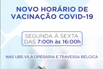 Ampliação no horário de vacinação contra a Covid-19