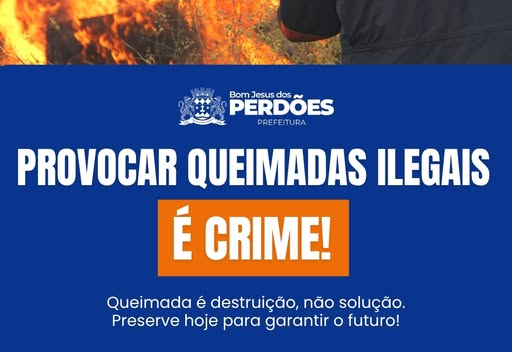 QUEIMADAS ILEGAIS É CRIME!